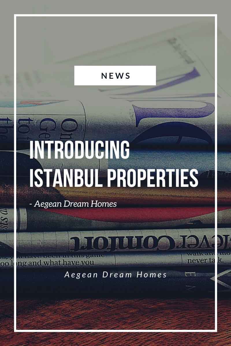 Blog banner reads: News. Introducing Istanbul Property for sale. Aegean Dream Homes 