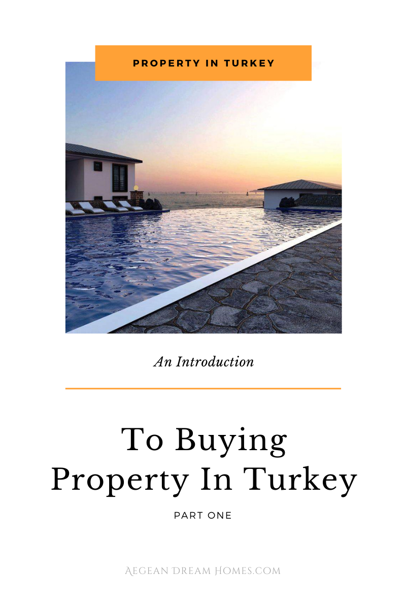 blog banner. Shows picture of property pool in Akbuk with sea view. Text overlay reads: An Introduction To Buying Property In Turkey. Part 1..
